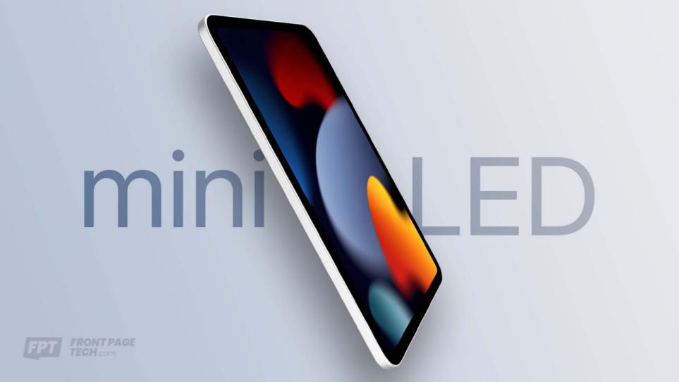 ipad mini|iPad mini 6将采用mini-LED屏幕