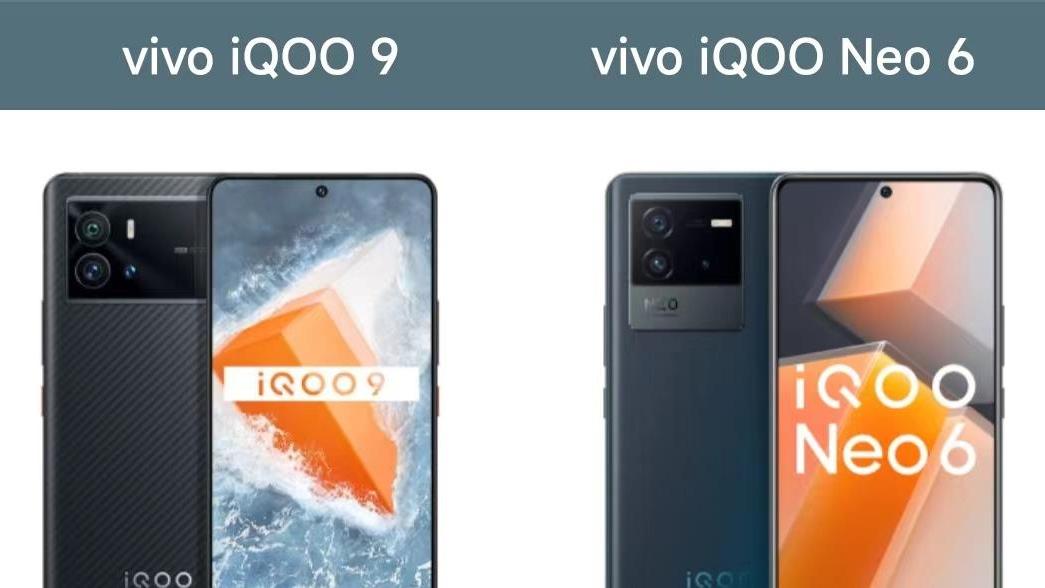 iPhone|选购建议！iQOO Neo6和iQOO 9配置详细对比，让你不花冤枉钱
