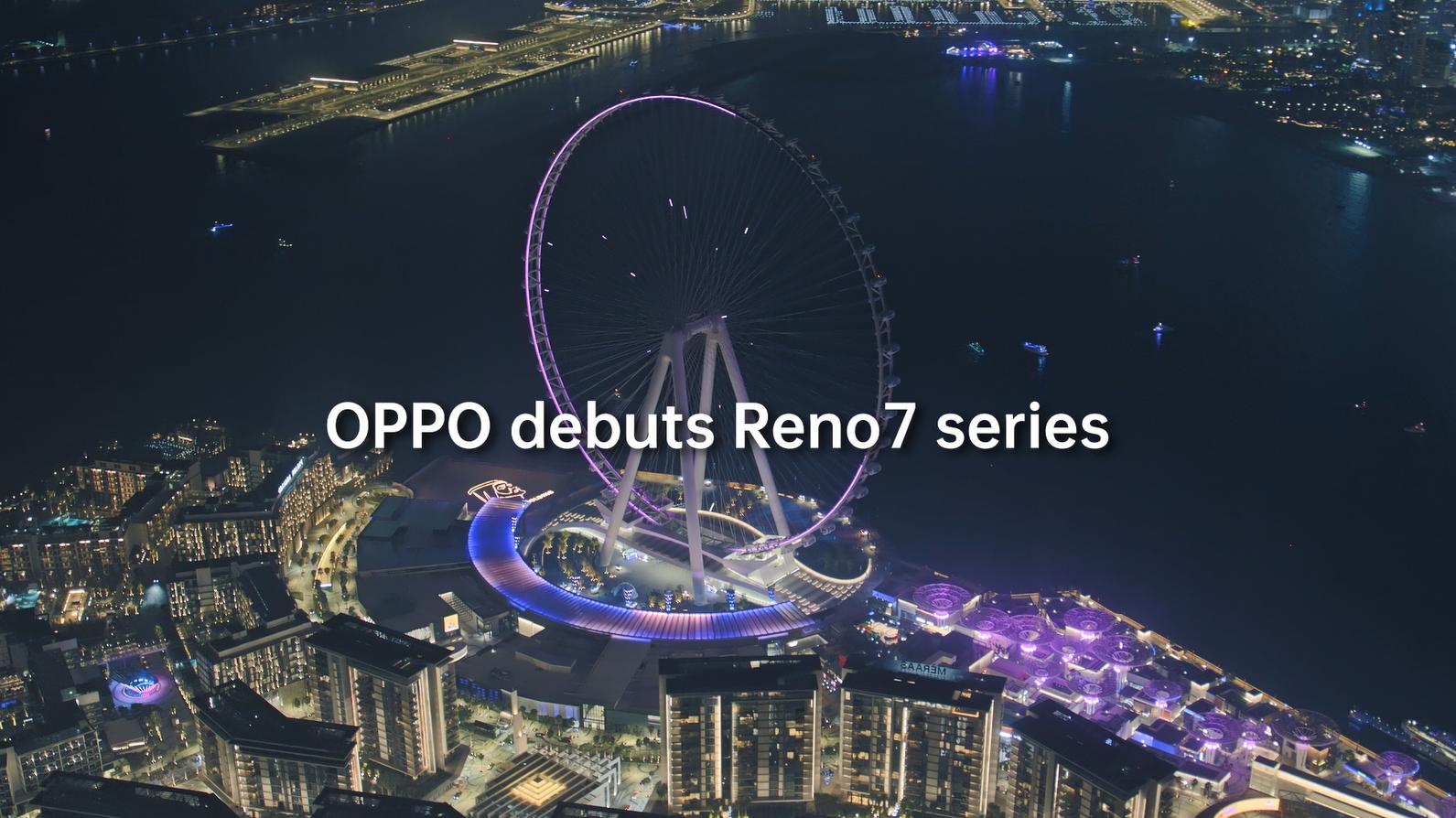 oppo reno|5G好机登录迪拜！OPPO Reno7系列不只有颜，续航更顶