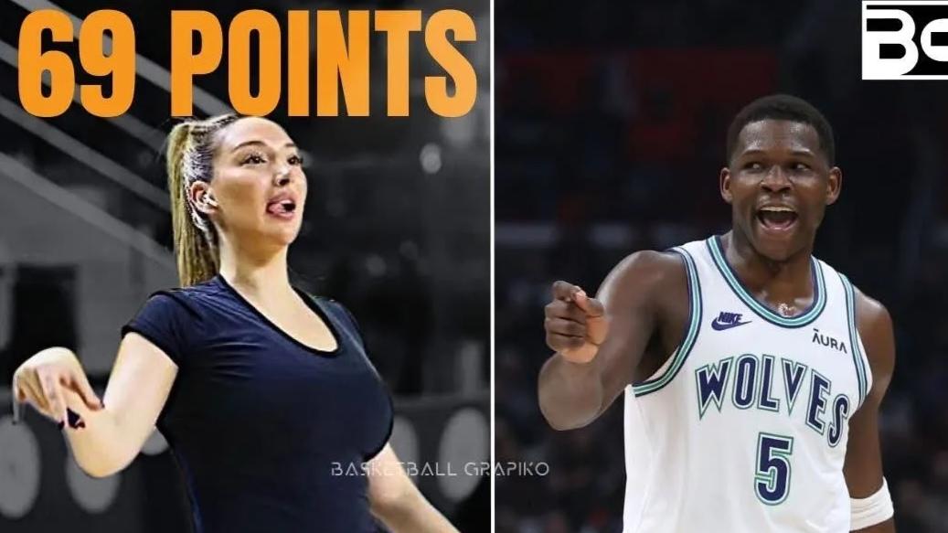 土耳其女球员狂砍69分，面相妆容神似李梦，爱德华兹疯狂示好