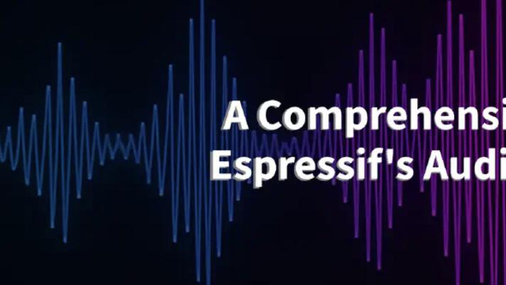 ESP Audio Effects音频库迎来专业升级，v1.2.0 新增动态控制核心