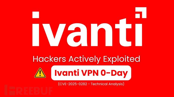 Ivanti VPN 零日漏洞正在被黑客利用
