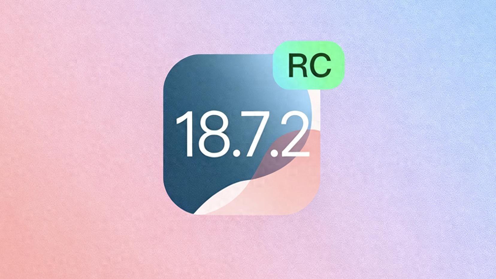 iOS18.7.2RC准正式版发布！初步测评结果来了