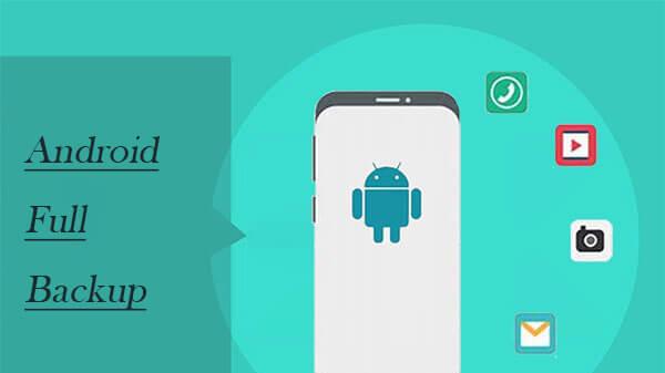 备份Android手机上所有内容的 5 种最佳方法