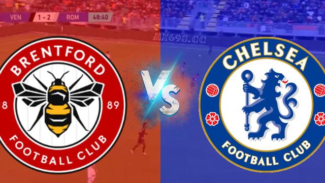 周六019英超 蓝军战蜜蜂：切尔西 VS 布伦特福德