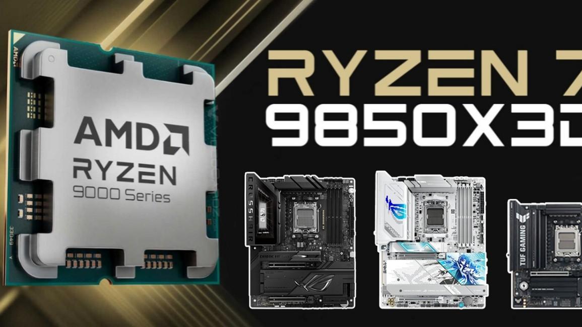 ​锐龙7 9850X3D将至 华硕X870、B850主板绝佳搭档