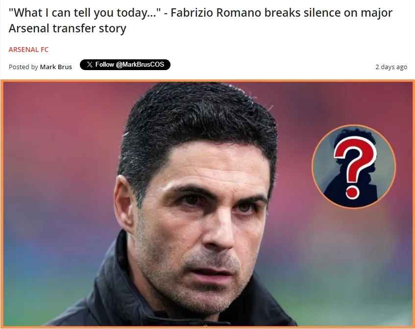 罗马诺回应阿森纳和特雷索尔迪传闻！阿尔特塔：输球责任都在我！
