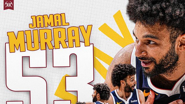 掘金4连胜守住第四！穆雷53分，约基奇23+21+19，弗拉格26+8+7