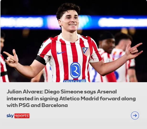 西蒙尼承认阿森纳有意阿尔瓦雷斯！枪手今夏需出售球星回血！