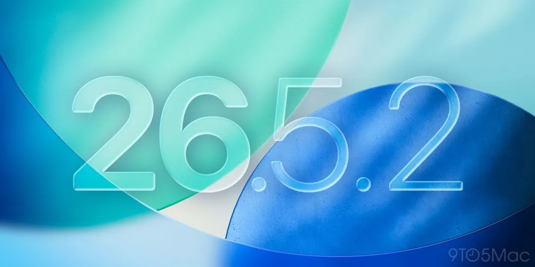 iOS 26.6 更新，26.5.2 也来了