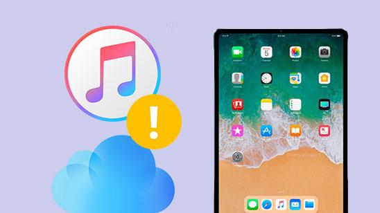 如何修复 iPad 无法备份到iCloud 或iTunes?