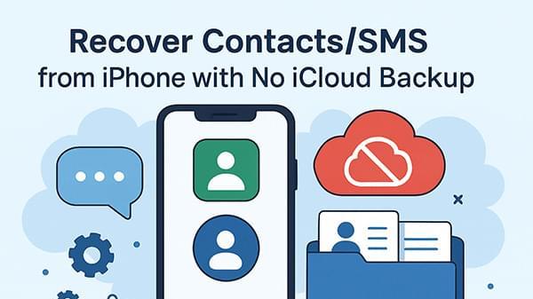 如何在没有iCloud 备份的情况下从iPhone恢复联系人