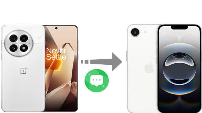 如何轻松地将短信从 OnePlus 传输到 iPhone？