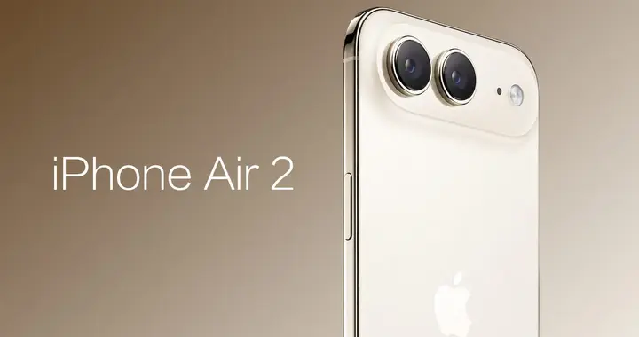 厚度压到5.2毫米要塞双摄和大电池！iPhone Air2这波升级真猛
