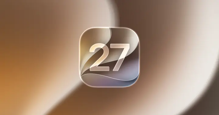 iOS 27正式版值得升级吗？外观、速度、功能全面汇总！