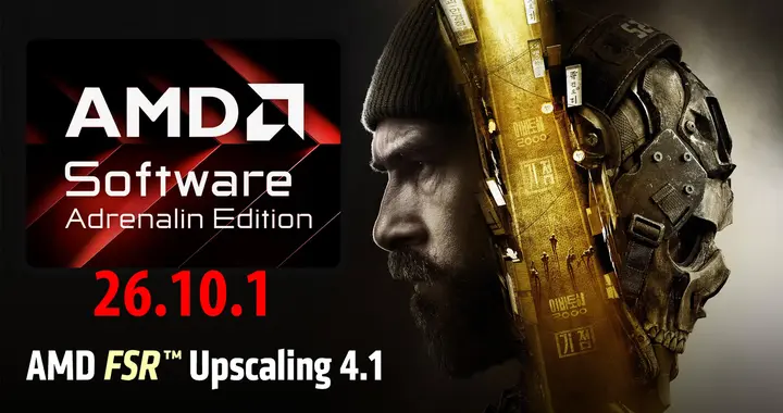 AMD发布26.10.1版显卡驱动：RX 6000系列获FSR 4.1扩展支持