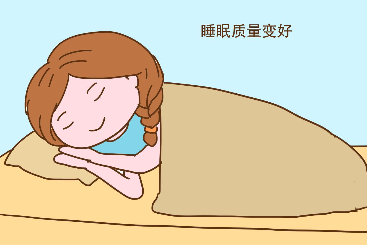 睡眠质量变好,沾床就睡,被吵醒也能马上接觉