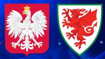 6.1日23：59华沙国家体育场波兰vs威尔士