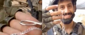 网上流传一段一名以色列士兵“炫耀”自己从加沙地带“得到”的项链的视频，拍摄视频的