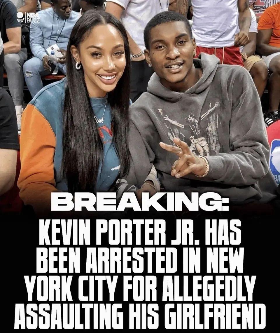 留有余地！小波特女友：家暴事件不代表我们关系差
NBA火箭队球员小波特因为殴打女