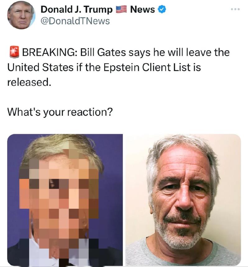 X上的网友发布推文称，Bill Gates表示若爱泼斯坦名单被公开，他将会离开老