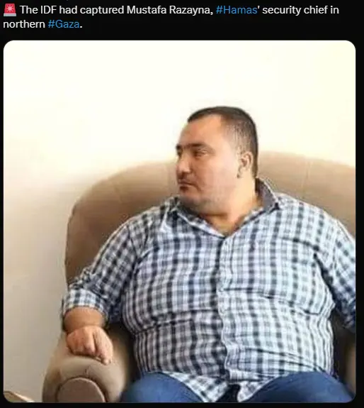 哈马斯加沙北部的安全负责人穆斯塔法·拉扎纳被以色列国防军抓获 