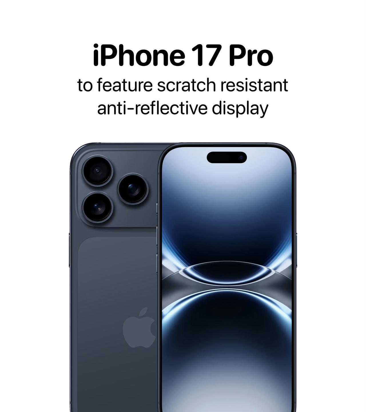 据爆料，iPhone 17 Pro和iPhone 17 Pro Max将配备防刮