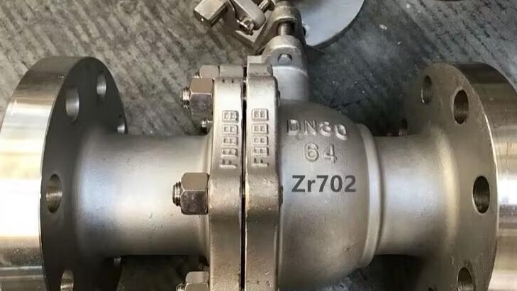锆材阀门Zr705：性能、应用与优势全解