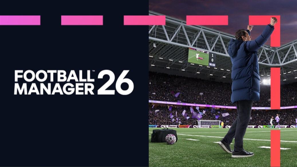 《足球经理26》评测：FM之法，唯有三事，曰勤、曰慎、曰俭。