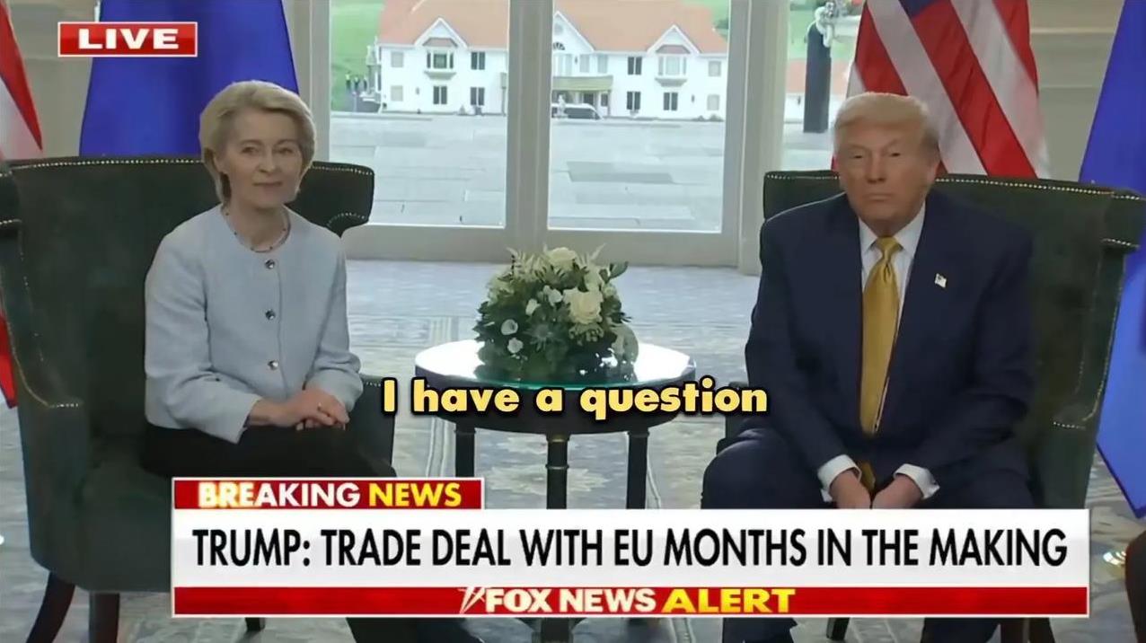 欧盟委员会主席冯德莱恩和美国总统老特会谈之后答记者问，有记者问冯德莱恩：