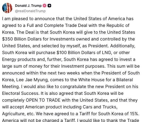 特朗普宣布已与韩国达成“完面完整”的贸易协议：
韩国将向美国投资3500亿美元。