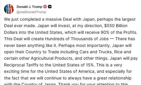 今天早上，特朗普发帖宣布美国与日本达成贸易协议：对日关税税率为15%及日本550