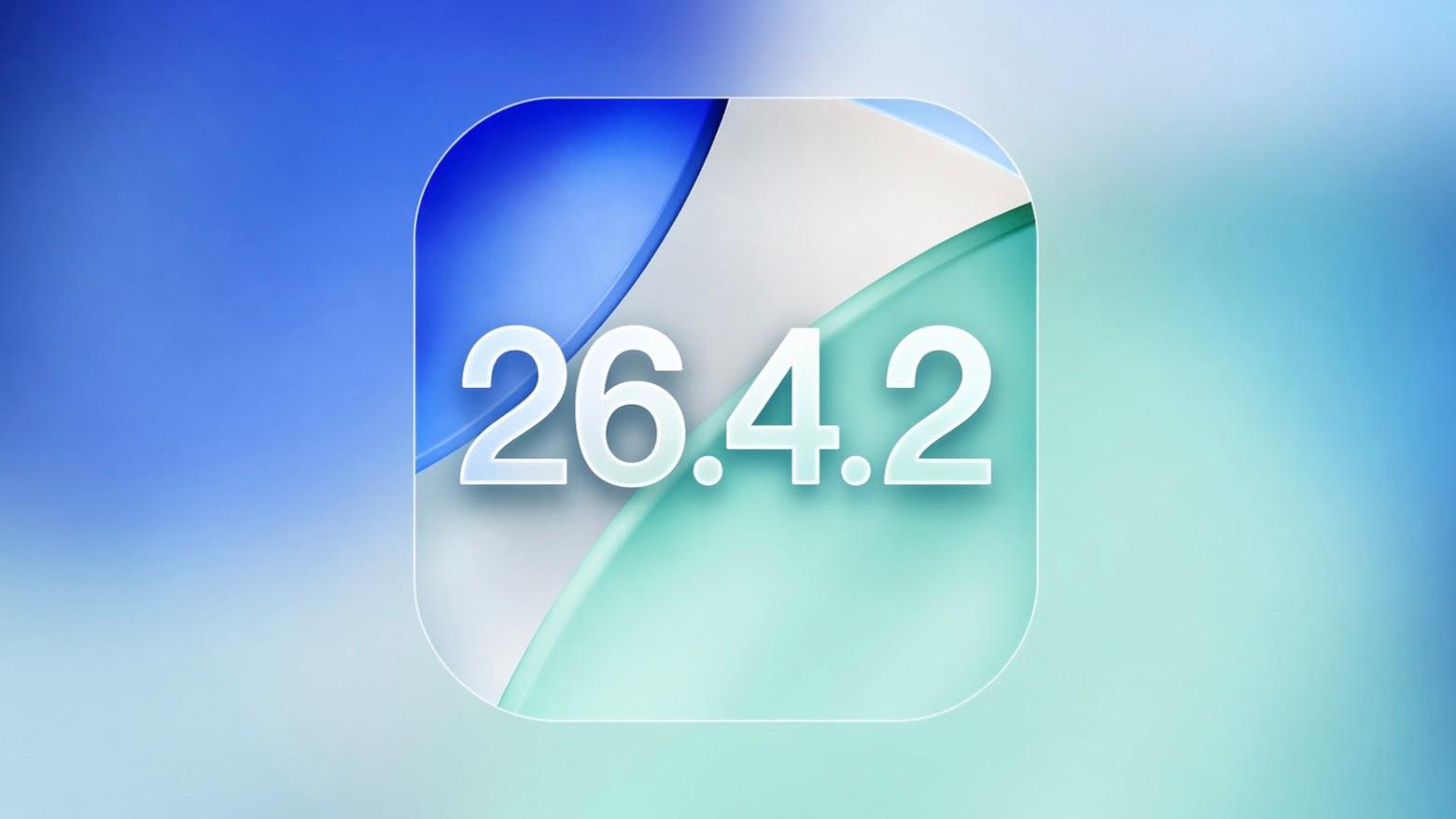 iOS26.4.2正式版初步测评结果来了！