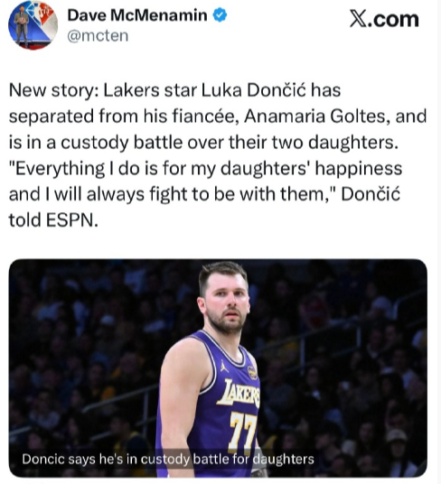 东契奇向ESPN证实，他已与未婚妻安娜玛丽亚·戈尔特斯分手，目前正就两人的两个女