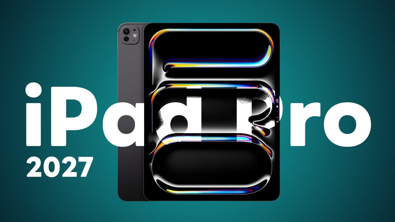 iPad Pro 2027 史上最大硬件升级，均热板散热等5大规格亮点一次看