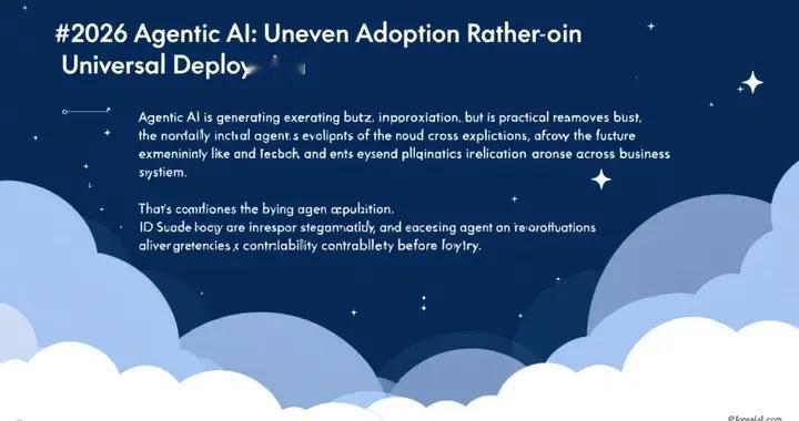 2026年智能體AI：應用參差不齊而非全面普及