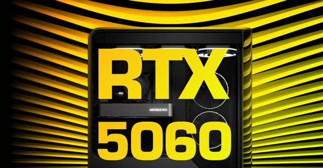 念念不忘，必有回响！传GeForce RTX 5060将于5月19日上市