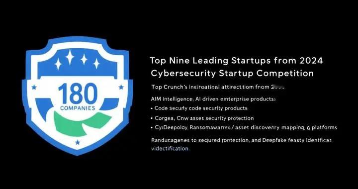 2024年網絡安全創業大賽九大頂級初創企業盤點