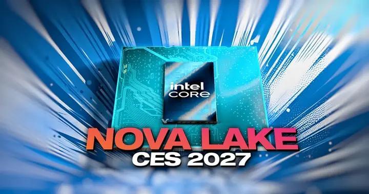 決戰CES 2027：Intel Nova Lake處理器26年不會推出