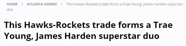 詹姆斯·哈登|恭喜火箭！老鷹7換4？哈登欲要強(qiáng)強(qiáng)聯(lián)手，籃網(wǎng)、湖人都難成對手啊