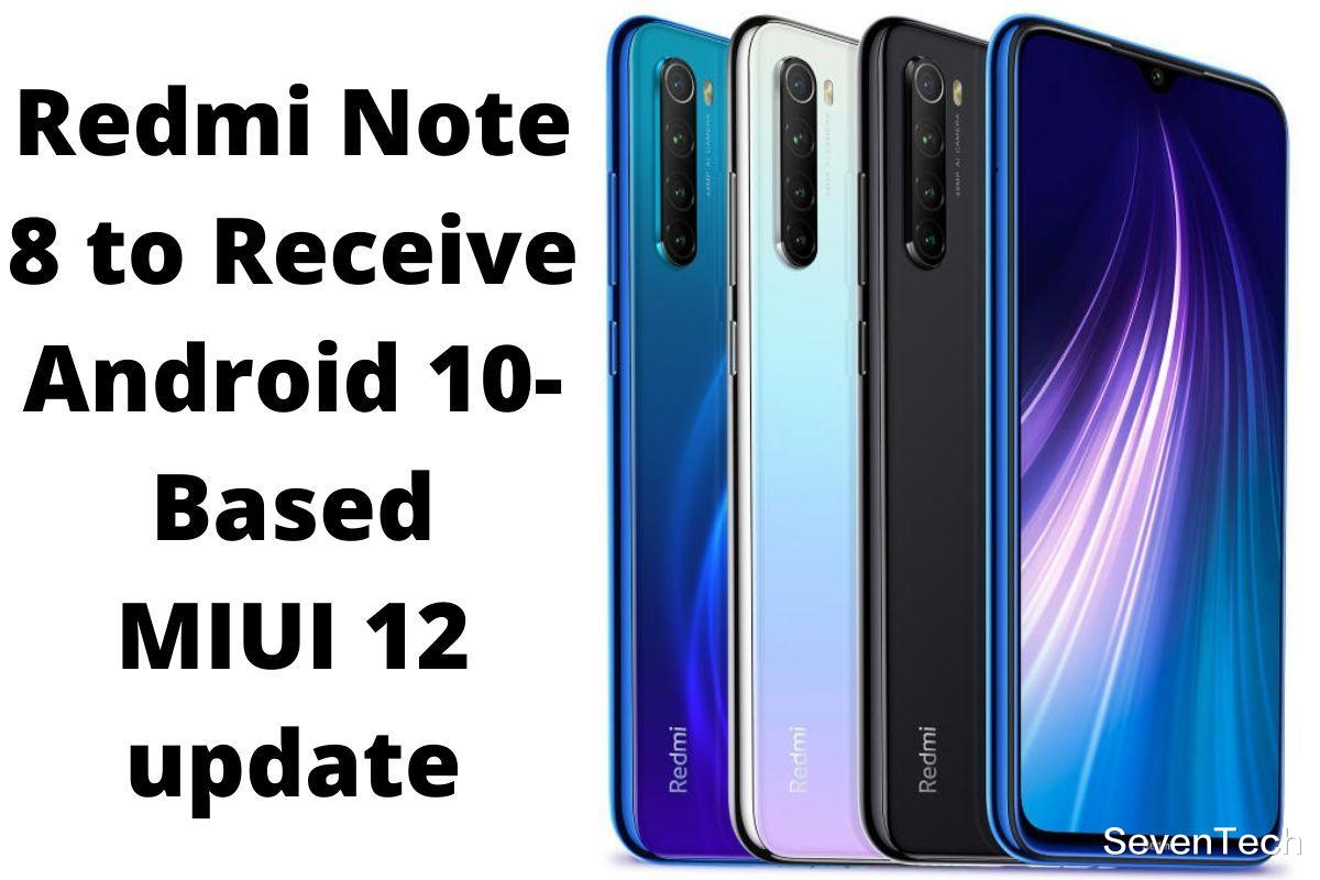 【安卓】红米Note 8迎来Android 10和MIUI 12更新