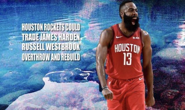 火箭队|1换8!火箭重建方案曝光,哈登组团争冠,火箭仍拥有光明未来