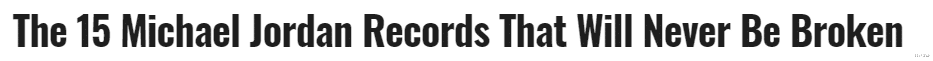『迈克尔·乔丹』实至名归！乔丹15项不可能被打破纪录，美媒：停止历史第一人争论