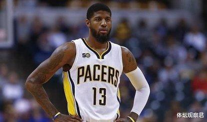 保罗·乔治|从超巨沦为3D，他本可做老大却甘愿做二当家，如今大家等着看笑话