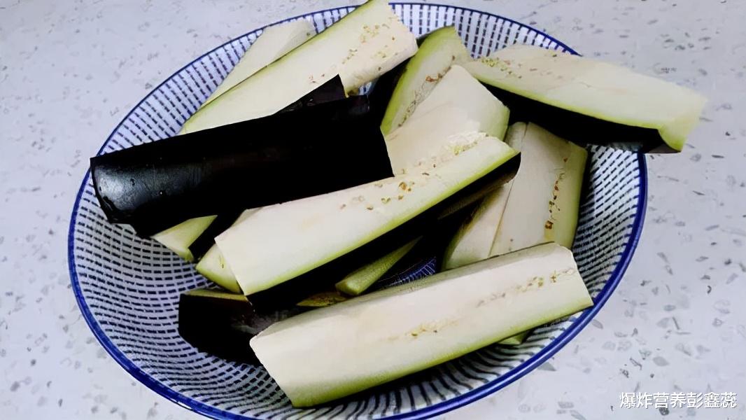 爆炸营养彭鑫蕊 吃茄子可以抗衰老、预防心血管疾病？提醒：这2种吃法是“禁忌”