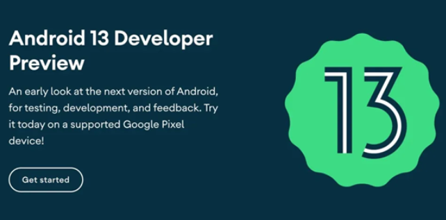 安卓|谷歌发布Android 13开发者预览版，首批适配多款谷歌手机