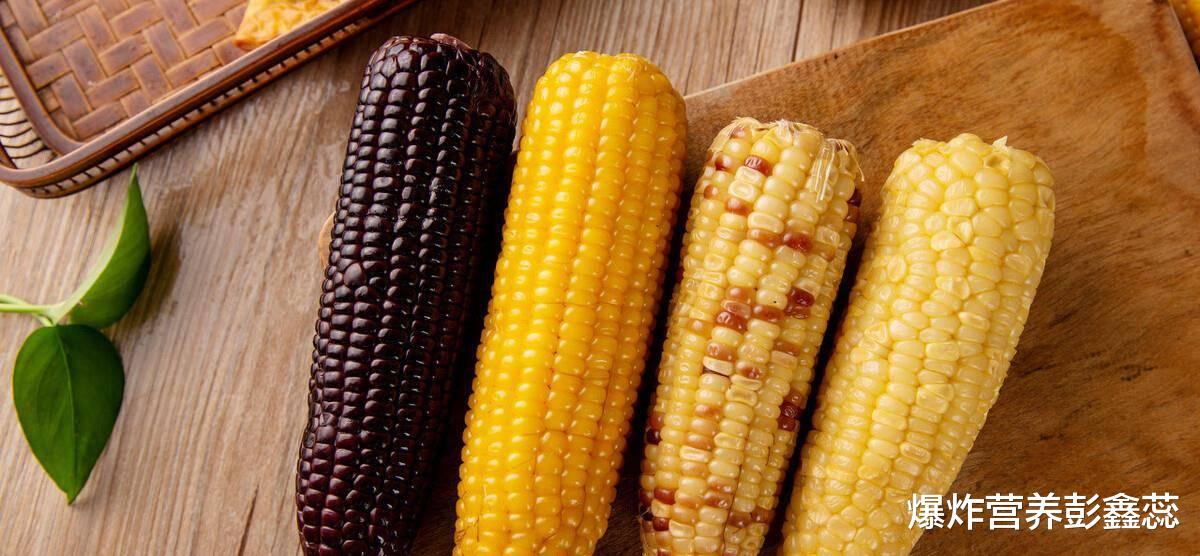 穴位|甜玉米、糯玉米、老玉米、紫玉米，哪种营养好、哪种吃完升血糖？