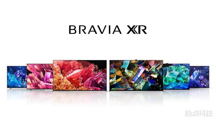 索尼|索尼2022年新BRAVIA XR电视前瞻 新技术新体验