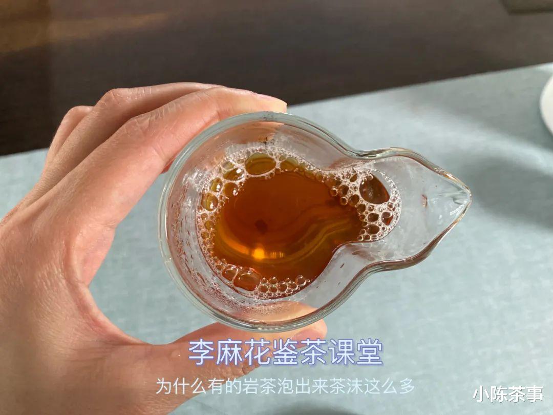听说茶沫多的岩茶，无论水仙、肉桂、大红袍，茶汤喝起来更黏稠？