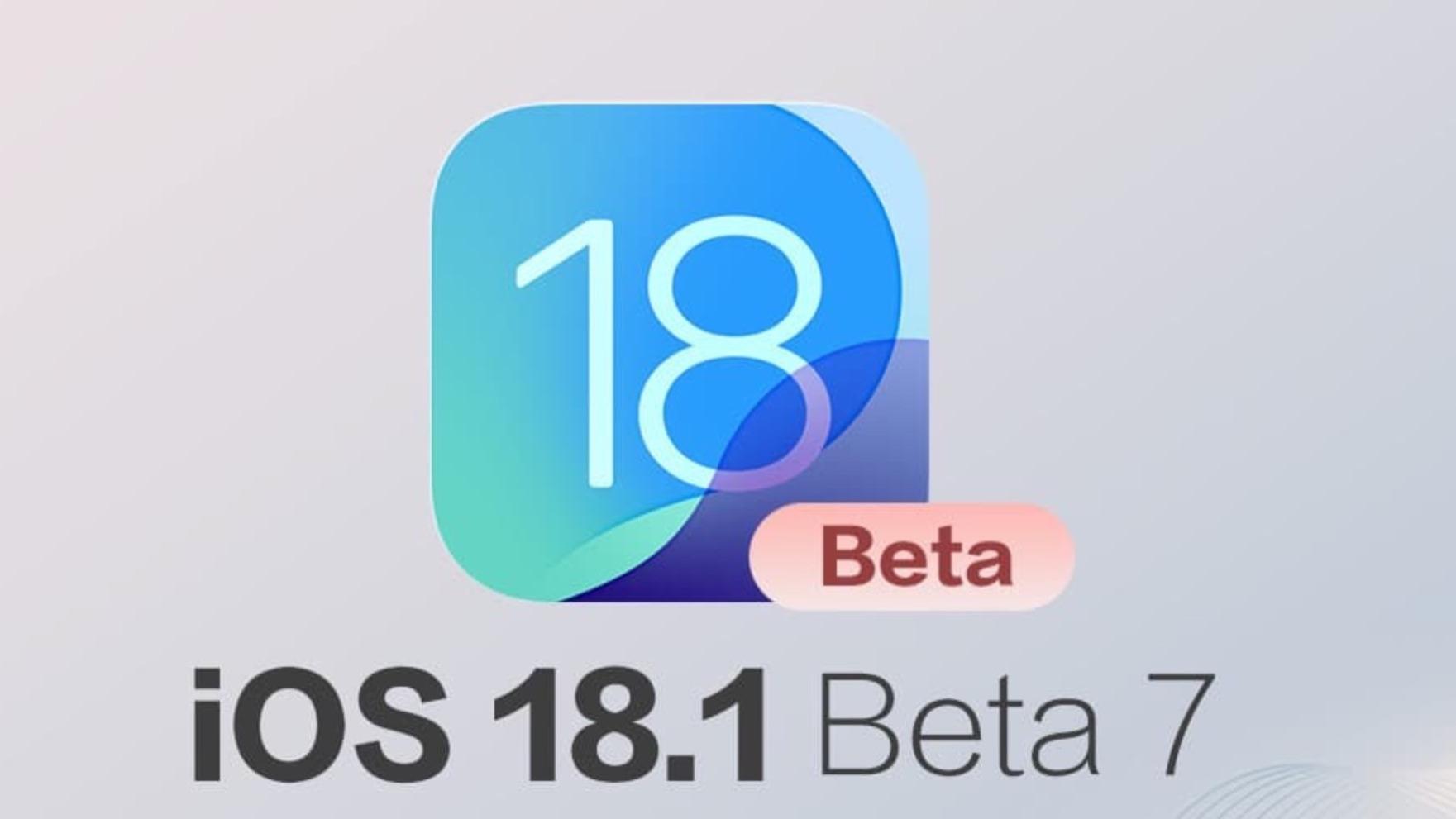 iOS 18.1 Beta 7 更新了什么？全面整理重点变化细节
